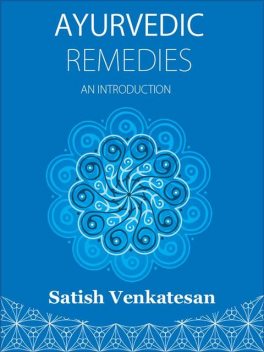 Ayurvedic Remedies, Satish Venkatesan