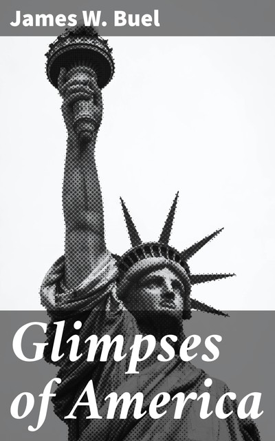 Glimpses of America, James W. Buel