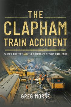 The Clapham Train Accident, Greg Morse