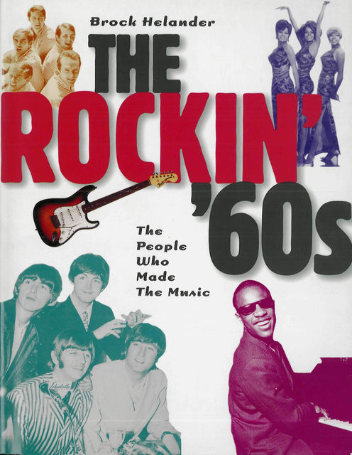 The Rockin' 60s: The People Who Made the Music, Brock Helander