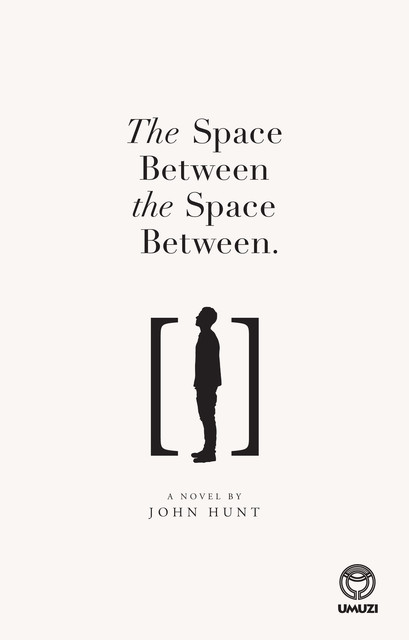 The Space Between the Space Between, John Hunt