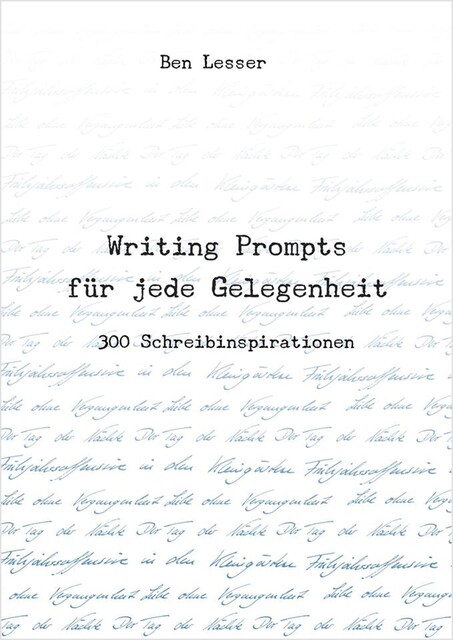 Writing Prompts für jede Gelegenheit, Ben Lesser
