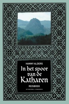 In het spoor van de Katharen, Hanny Alders