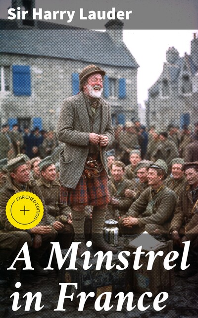 A Minstrel in France, Sir Harry Lauder