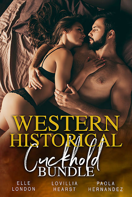 Western Historical Cuckold Bundle, Elle London, Lovillia Hearst, Paola Hernandez