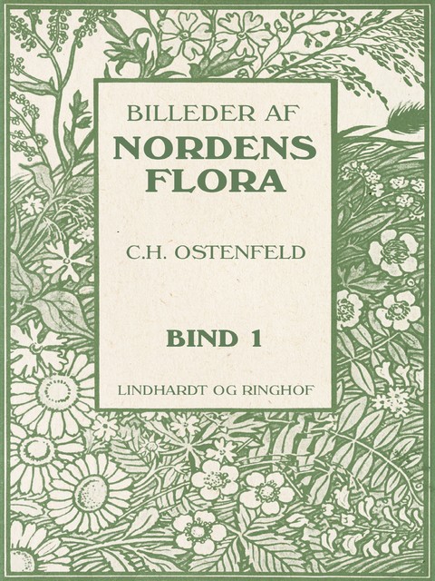 Billeder af Nordens flora. Bind 1, A. Mentz, C.H. Ostenfeld