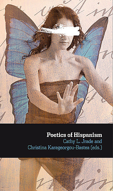 Poetics of Hispanism, Cathy L. Jrade, Christina Karageorgou-Bastea