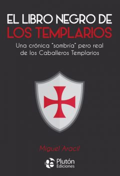 El libro negro de los templarios, Miguel Aracil