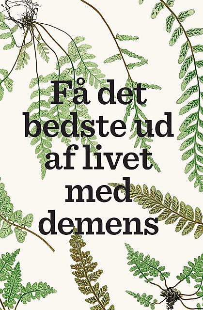 Få det bedste ud af livet med demens, Lise Penter Madsen