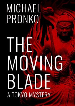 The Moving Blade, Michael Pronko