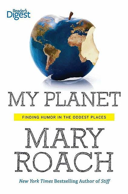 My Planet, Mary Roach