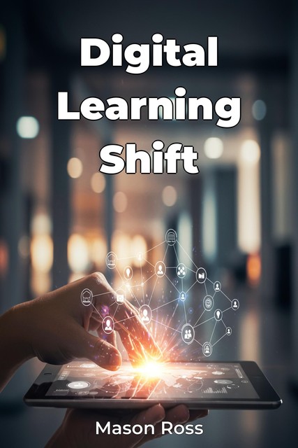 Digital Learning Shift, Mason Ross