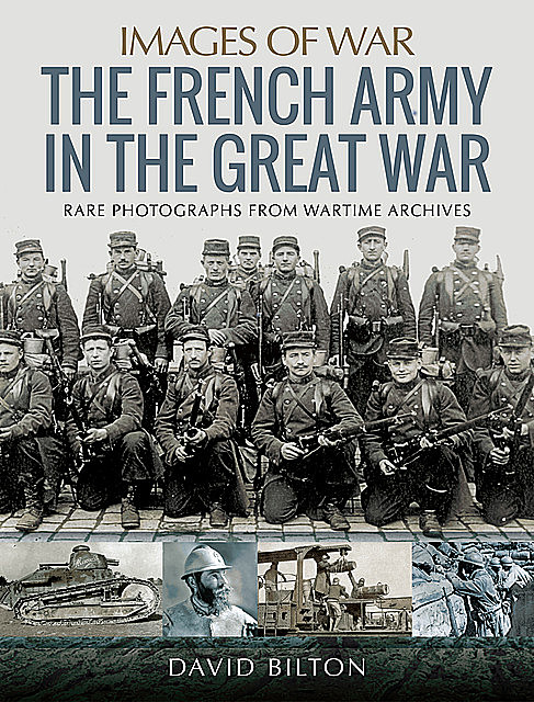 The French Army in the Great War, David Bilton