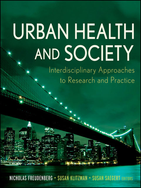 Urban Health and Society, Susan, Nicholas – Klitzman, Saegert, Susan – Freudenberg