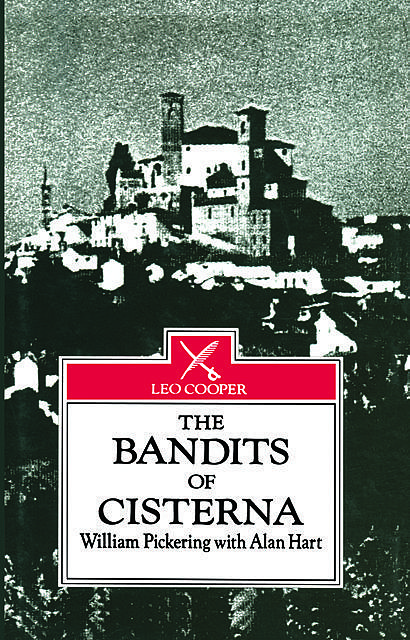 The Bandits of Cisterna, Alan Hart, William Pickering