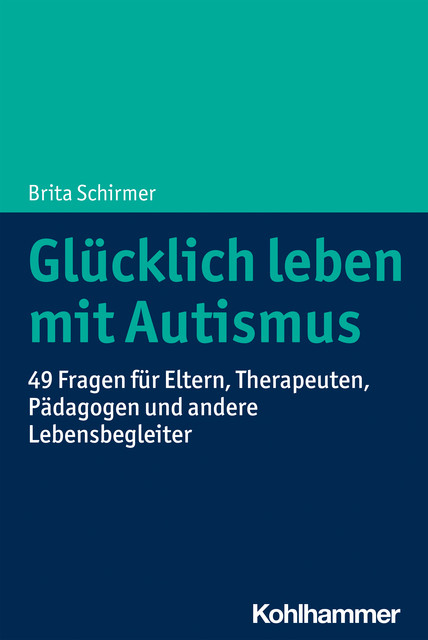 Glücklich leben mit Autismus, Brita Schirmer