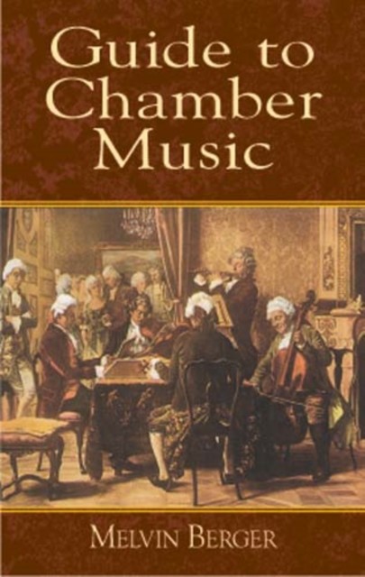 Guide to Chamber Music, Melvin Berger