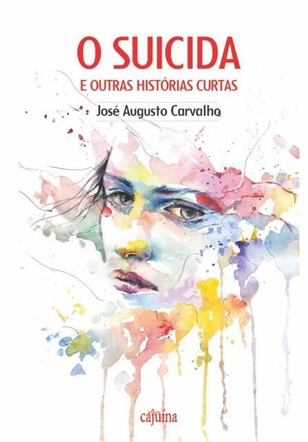 O suicida e outras histórias curtas, José Augusto Carvalho