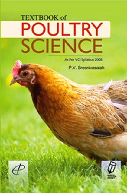TEXTBOOK OF POULTRY SCIENCE (VCI, 2008 Syllabus included), P.V. SREENIVASAIAH