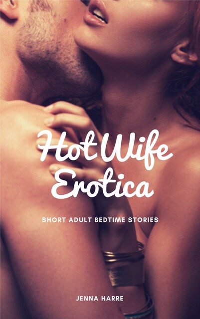 HotWife Erotica, Jenna Harre