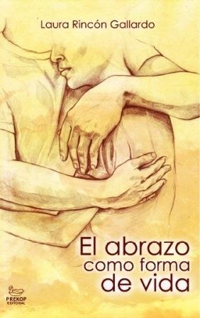 El abrazo como forma de vida, Laura Rincón Gallardo