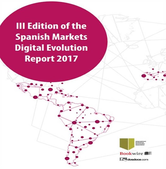 III Edition of the Spanish Markets Digital Evolution Report 2017, Javier Celaya, Margarita Guerrero
