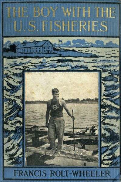 The Boy With the U. S. Fisheries, Francis Rolt-Wheeler