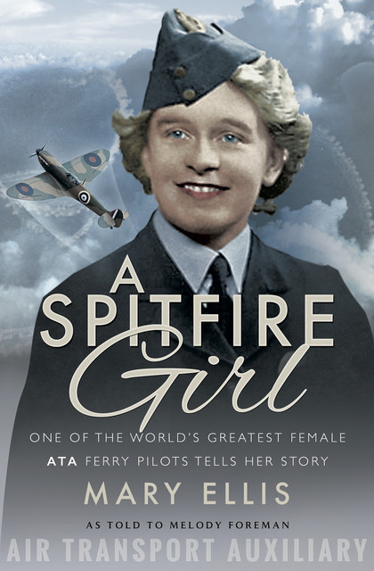 A Spitfire Girl, Mary Ellis, Melody Foreman