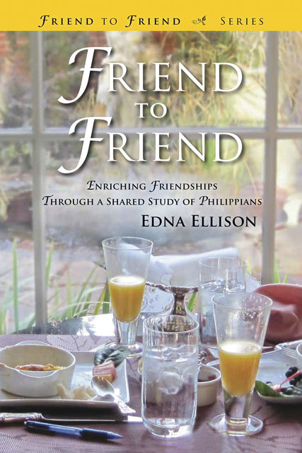 Friend to Friend, Edna Ellison