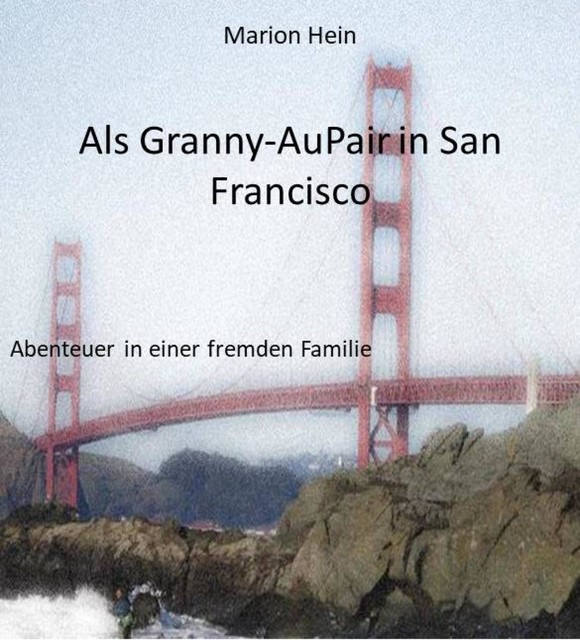 Als Granny-AuPair in San Francisco, Marion Hein