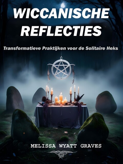 Wiccanische Reflecties, Melissa Wyatt Graves