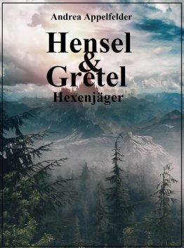 Hensel & Gretel, Andrea Appelfelder