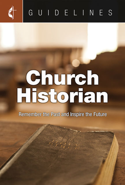 Guidelines Church Historian, General Commission on Archives, History
