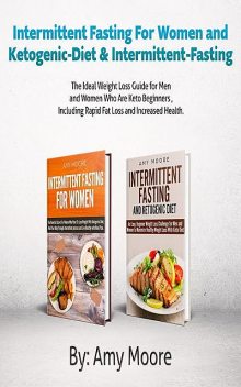 Intermittent Fasting For Women and Ketogenic-Diet & Intermittent-Fasting, Moore Amy