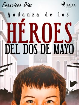 Andanza de los héroes del dos de mayo, Francisco Díaz Valladares