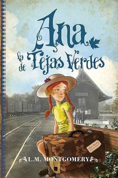 Ana, la de Tejas Verdes (Juvenil Best sellers) (Spanish Edition), Lucy Maud Montgomery