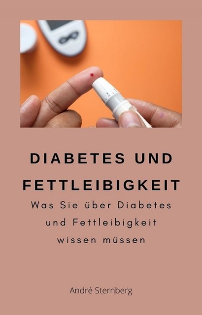 Diabetes und Fettleibigkeit, André Sternberg