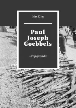 Paul Joseph Goebbels. Propaganda, Max Klim