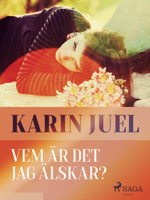 Vem är det jag älskar, Karin Juel