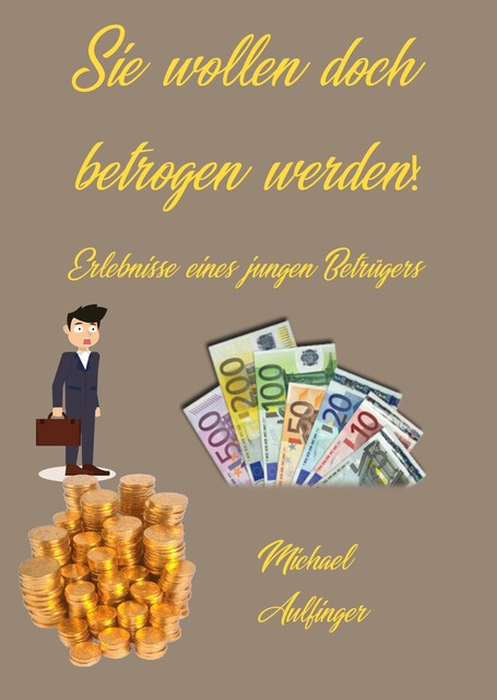 Sie wollen doch betrogen werden, Michael Aulfinger
