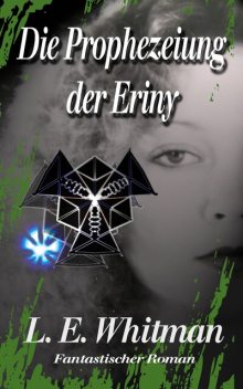 Die Prophezeiung der Eriny, Lara Elaina Whitman