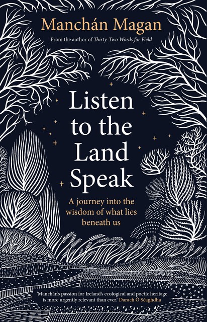Listen to the Land Speak, Manchán Magan