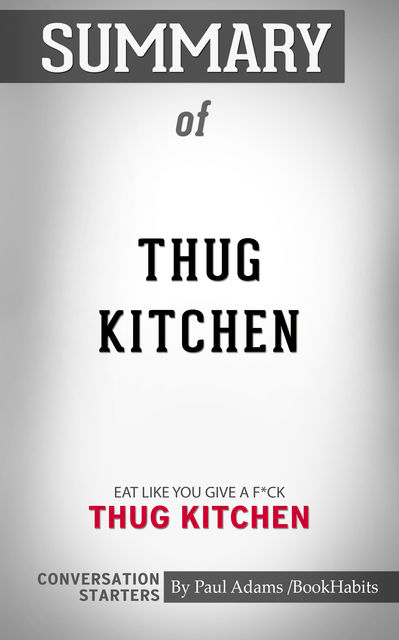 Summary of Thug Kitchen, Paul Adams