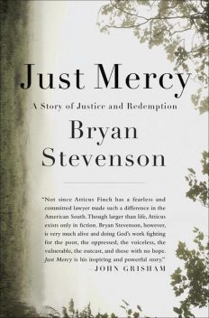 Just Mercy: A Story of Justice and Redemption, Bryan Stevenson