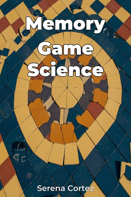 Memory Game Science, Serena Cortez