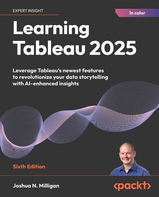 Learning Tableau 2025, Joshua N. Milligan