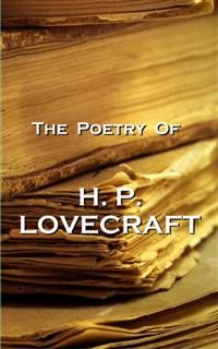 The Poetry Of HP Lovecraft, Howard Lovecraft