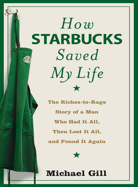 How Starbucks Saved My Life, Michael Gill