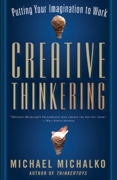 Creative Thinkering, Michael Michalko