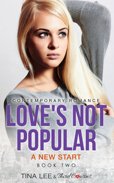 Love's Not Popular – A New Start (Book 2) Contemporary Romance, Third Cousins